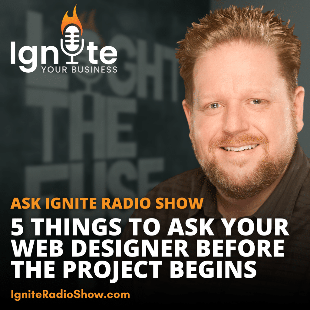 Ask Ignite: 5 Things To Ask Your Web Designer Before The Project Begins