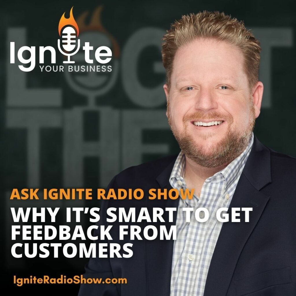 Ask Ignite: Why It’s Smart to Get Feedback from Customers